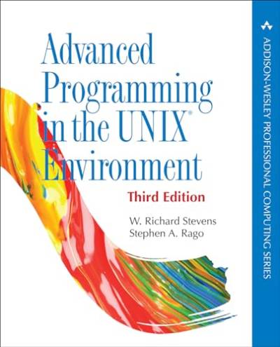 Advanced Programming in the UNIX Environment (Addison-Wesley Professional Computing Series)